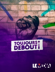 Le Média - Toujours debout en replay