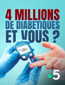 France 5 - 4 millions de diabétiques : et vous ?