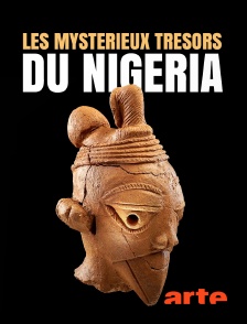 Arte - Les mystérieux trésors du Nigeria