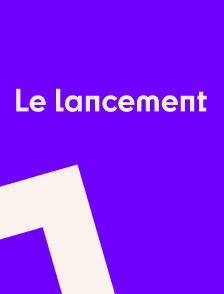 Le lancement