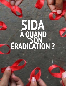 Sida, à quand son éradication ?