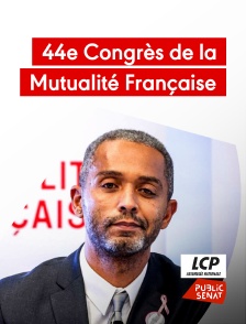LCP Public Sénat - 44ème Congrès de la Mutualité Française