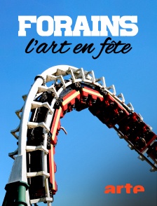 Arte - Forains, l'art en fête