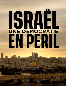 Israël, une démocratie en péril