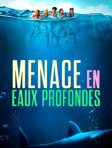 Menace en eaux profondes