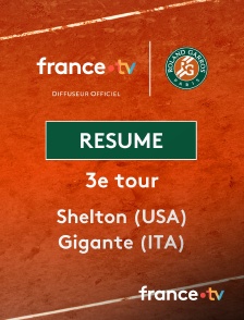 france.tv - Roland-Garros - 3e tour : le résumé de Shelton vs Gigante en replay