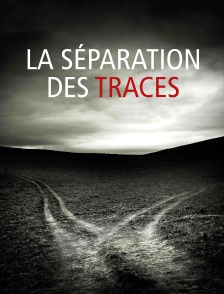 La séparation des traces