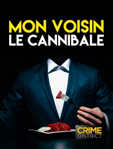 Crime District - Mon voisin le cannibale