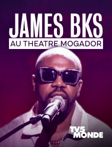 TV5MONDE - James BKS au théâtre Mogador