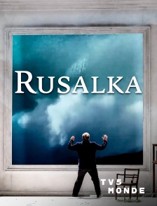TV5MONDE - Rusalka