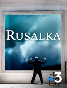 France 3 - Rusalka