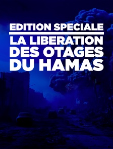 Edition spéciale, la libération des otages du Hamas
