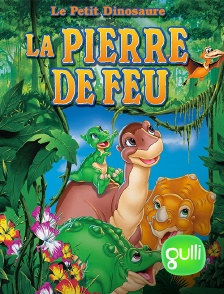 Gulli - Le petit dinosaure : La pierre de feu