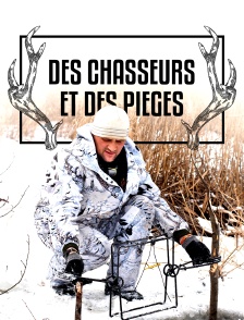 Des chasseurs et des pièges