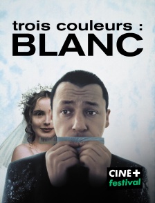 CINE+ Festival - Trois couleurs : Blanc