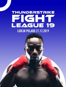 Thunderstrike Fight League 19, Lublin, Poland, 21.12.2019