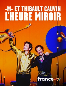 Culturebox - -M- et Thibault Cauvin - L'heure miroir