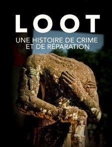 LOOT : une histoire de crime et de réparation
