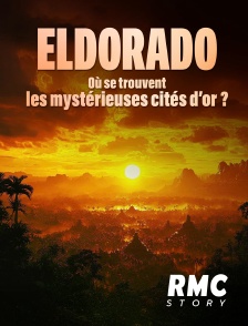 RMC Story - El Dorado : où se trouve la mystérieuse cité d'or ?