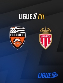 Ligue 1+ - Football - Ligue 1 McDonald's : Lorient / Monaco