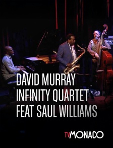 TV Monaco - David Murray Infinity Quartet feat Saul Williams