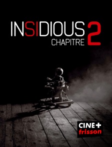 CINE+ Frisson - Insidious : Chapitre 2