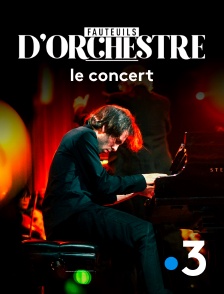 France 3 - Fauteuils d'orchestre, le concert