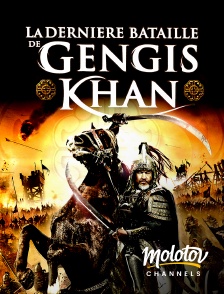 Molotov Channels - La dernière bataille de Gengis Khan