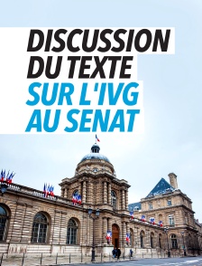 Discussion du texte sur l'IVG au Sénat