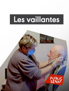 Public Sénat - Les vaillantes