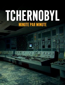 Tchernobyl : Minute par minute