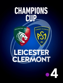 Rugby - Champions Cup : Leicester Tigers / Clermont