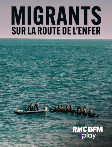 Migrants, sur la route de l'enfer
