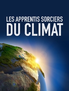 Les apprentis sorciers du climat