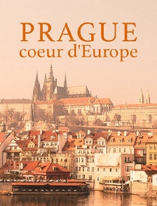 Prague, coeur d'Europe