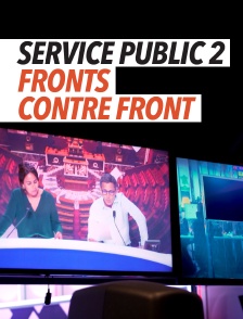 Service public 2, fronts contre front
