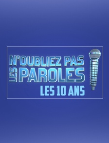 N'oubliez pas les paroles, les 10 ans