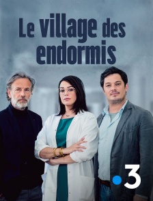 France 3 - Le village des endormis en replay