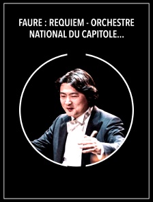 Fauré : Requiem - Orchestre National du Capitole de Toulouse, Kazuki Yamada