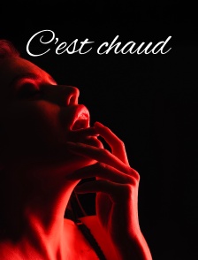 C'est chaud
