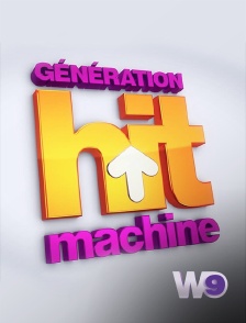 W9 - Génération Hit machine