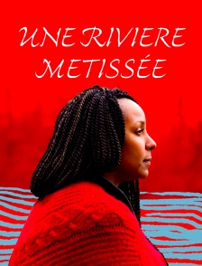 Une rivière métissée