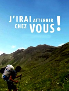 J'irai atterrir chez vous !