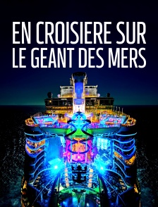 En croisière sur le géant des mers