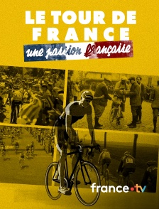 france.tv - Le Tour de France, une passion française en replay