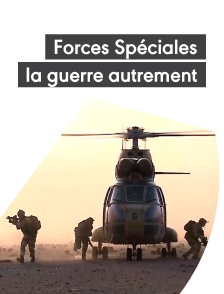 Forces Spéciales, la guerre autrement