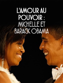 L'amour au pouvoir : Michelle et Barack Obama