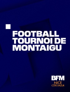 BFM Nice Côte d'Azur - Football : Tournoi de Montaigu