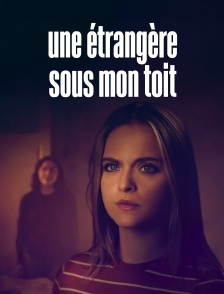 Une étrangère sous mon toit