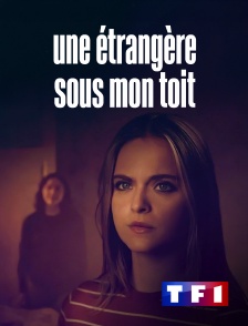 TF1 - Une étrangère sous mon toit